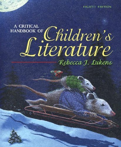 Lukens, Rebecca J.'s Critical Handbook of Children's Literature, A (8th Edition) 8th (eighth) edition by Lukens, Rebecca J. published by Allyn & Bacon [Paperback] (2006)
