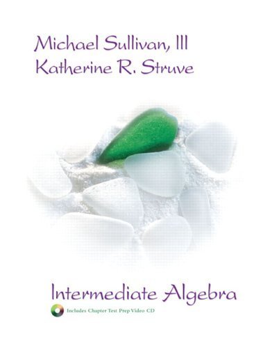 Intermediate Algebra by Sullivan, Michael; Struve, Katherine R. published by Prentice Hall Hardcover
