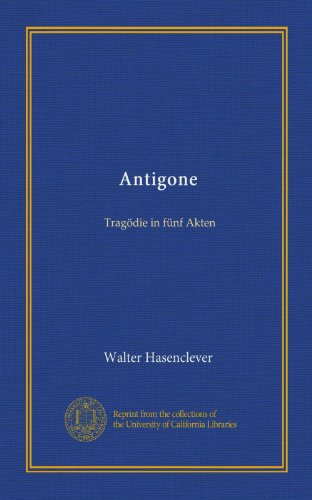 Antigone: TragÃ¶die in fÃ¼nf Akten (German Edition)