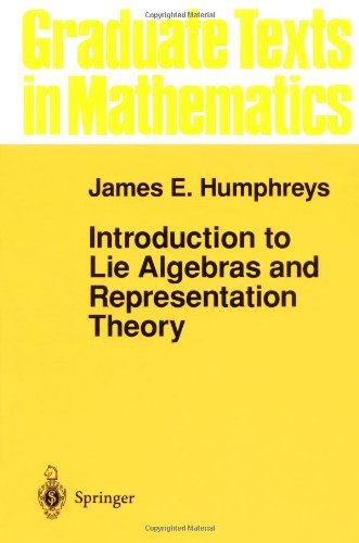 By J.E. Humphreys - Introduction to Lie Algebras and Representation Theory: 1st (first) Edition