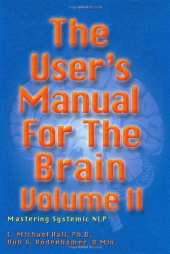 By L. Michael Hall - The User's Manual for the Brain: Mastering Systemic NLP