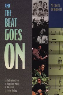 By Michael Campbell - And the Beat Goes On: An Introduction to Popular Music in America, 1840 to Today: 8th (eigth) Edition
