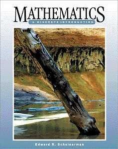 By Edward A. Scheinerman - Mathematics: A Discrete Introduction: 1st (first) Edition
