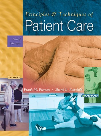 By Frank M. Pierson - Principles and Techniques of Patient Care: 3rd (third) Edition