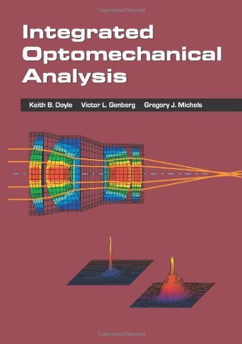 By Keith B. Doyle - Integrated Optomechanical Analysis