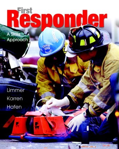 By Daniel Limmer - First Responder: A Skills Approach: 7th (seventh) Edition