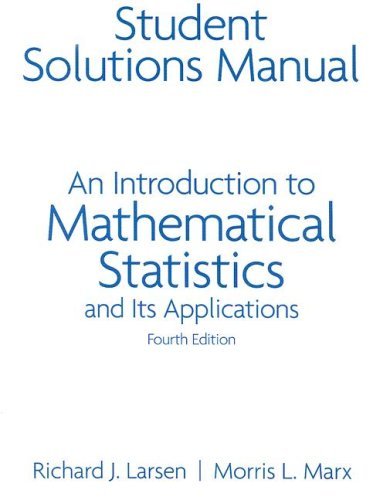 By Richard J. Larsen - An Introduction to Mathematical Statistics and Its Applications: 4th (fourth) Edition
