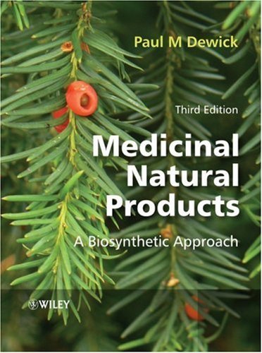 By Paul M. Dewick - Medicinal Natural Products: A Biosynthetic Approach: 3rd (third) Edition