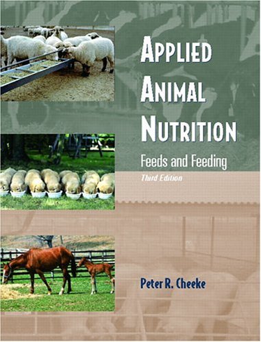 By Peter R. Cheeke - Applied Animal Nutrition: Feeds and Feeding: 3rd (third) Edition