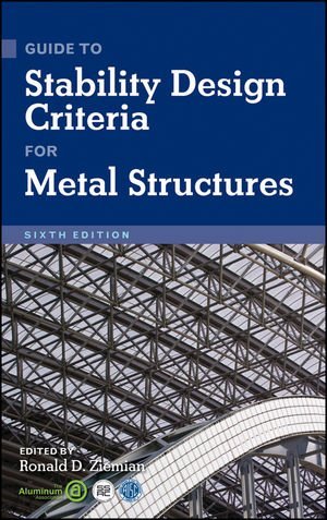 By Ronald D. Ziemian - Guide to Stability Design Criteria for Metal Structures: 6th (sixth) Edition