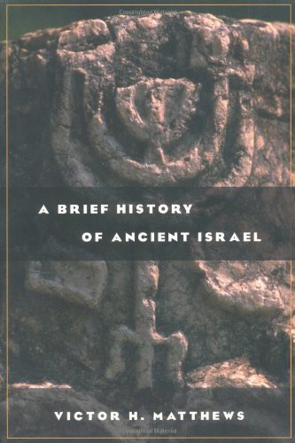 By Victor H. Matthews - A Brief History of Ancient Israel: 1st (first) Edition