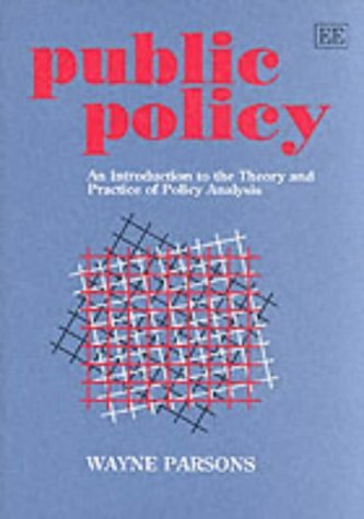 By D. W. Parsons - Public Policy: An Introduction to the Theory and Practice of Policy Analysis