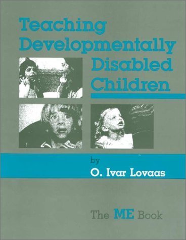 By O. Ivar Lovaas - Teaching Developmentally Disabled Children: The Me Book: 1st (first) Edition