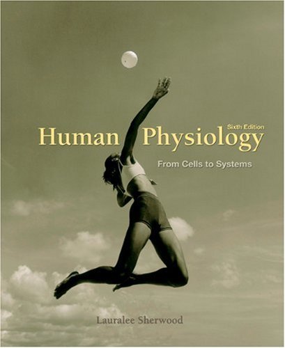 By Lauralee Sherwood - Human Physiology: From Cells to Systems: 6th (sixth) Edition