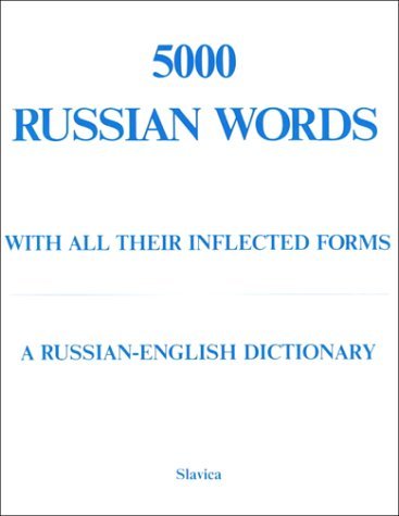 By Richard L. Leed - Five Thousand Russian Words with All Their Inflected Forms: A Russian-English Dictionary: 1st (first) Edition