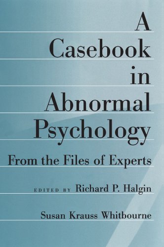 By Richard P. Halgin - A Casebook in Abnormal Psychology: From the Files of Experts: 1st (first) Edition