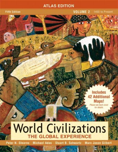 By Peter N. Stearns - World Civilizations: The Global Experience: 5th (fifth) Edition