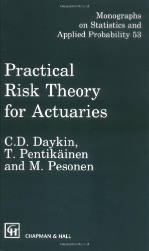 By C.D. Daykin - Practical Risk Theory for Actuaries: 1st (first) Edition