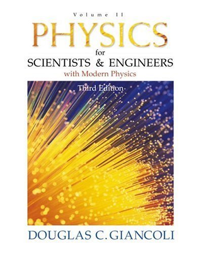 By Douglas C. Giancoli - Physics for Scientists and Engineers with Modern Physics: Volume II: 3rd (third) Edition