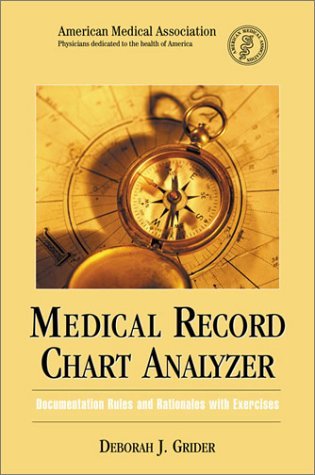 By American Medical Association - Medical Record Chart Analyzer: Documentation Rules and Rationales with Exercises: 1st (first) Edition