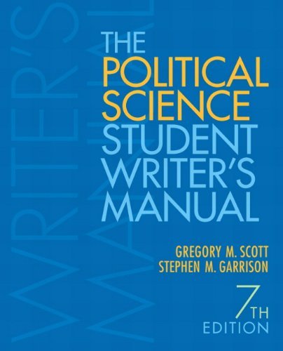 By Gregory M. Scott - The Political Science Student Writer's Manual: 7th (seventh) Edition