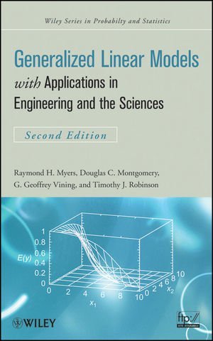 By Raymond H. Myers - Generalized Linear Models: with Applications in Engineering and the Sciences: 2nd (second) Edition