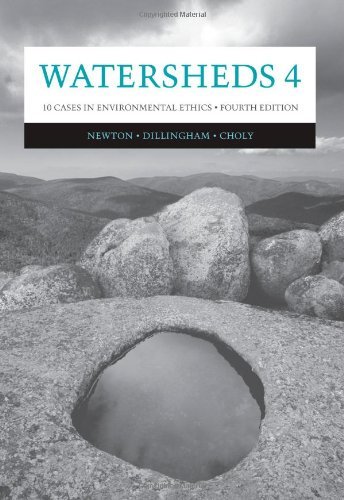 By Lisa H. Newton - Watersheds 4: Ten Cases in Environmental Ethics: 4th (fourth) Edition