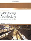 By Mike Jackson - SAS Storage Architecture: Serial Attached SCSI (MindShare Technology Series): 1st (first) Edition