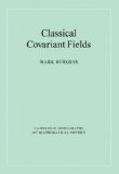 By Mark Burgess - Classical Covariant Fields: 1st (first) Edition