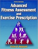 By Heyward - Advanced Fitness Assessment and Exercise Prescription: 5th (fifth) Edition
