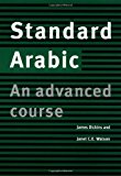 By James Dickins - Standard Arabic Student's book: An Advanced Course: 1st (first) Edition
