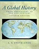 By Leften Stavrianos - A Global History: From Prehistory to the 21st Century: 7th (seventh) Edition