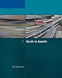 By Ed Sawicki - Guide to Apache: 1st (first) Edition