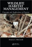 By Brenda C. McComb - Wildlife Habitat Management: Concepts and Applications in Forestry: 1st (first) Edition