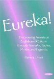 By Planaria J. Price - Eureka!: Discovering American English and Culture through Proverbs, Fables, Myths, and Legends: 1st (first) Edition
