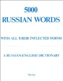 By Richard L. Leed - Five Thousand Russian Words with All Their Inflected Forms: A Russian-English Dictionary: 1st (first) Edition