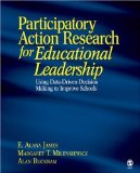 By Emily Alana James - Participatory Action Research for Educational Leadership: Using Data-Driven Decision Making to Improve Schools: 1st (first) Edition