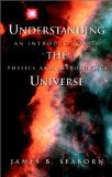 By James B. Seaborn - Understanding the Universe: An Introduction to Physics and Astrophysics: 1st (first) Edition