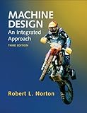 Machine Design: An Integrated Approach (3rd Edition) by Robert L. Norton(2005-05-20)