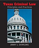 By Jerry L. Dowling - Texas Criminal Law: Principles and Practices: 1st (first) Edition