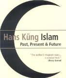 By Hans Kung - Islam: Past, Present and Future