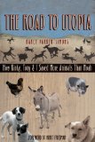 By Nancy Parker-Simons - The Road to Utopia: How Kinky, Tony, and I Saved More Animals Than Noah