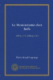 Le Messianisme chez Juifs: (150 av. J.-C. Ã  200 ap. J.-C.) (French Edition)