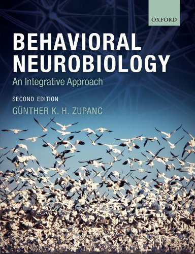 By GÃ¼nther K. H. Zupanc: Behavioral Neurobiology: An Integrative Approach Second (2nd) Edition