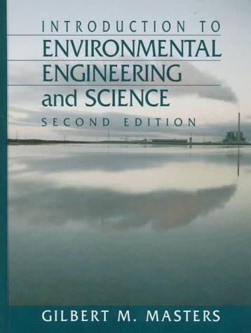 Introduction to Environmental Engineering and Science (2nd, Second Edition) - By Gilbert M. Masters