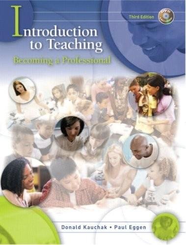 Introduction to Teaching - Becoming a Professional (3rd, Third Edition) - By Kauchak & Eggen