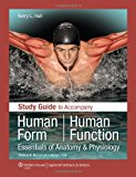 Study Guide to Accompany Human Form Human Function: Essentials of Anatomy & Physiology
