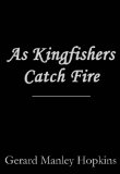 As Kingfishers Catch Fire