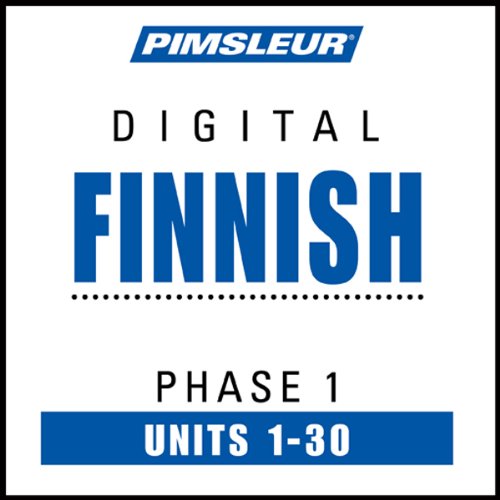 Finnish Phase 1, Units 1-30: Learn to Speak and Understand Finnish with Pimsleur Language Programs