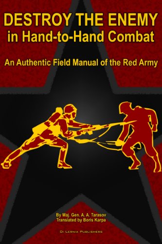 Destroy the Enemy in Hand-to-Hand Combat (An Authentic Field Manual of the Red Army) (Red Army Field Manuals)